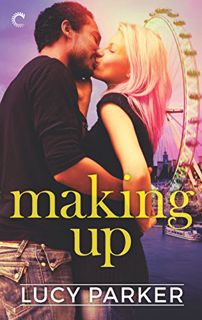 GET [EBOOK EPUB KINDLE PDF] Making Up (London Celebrities Book 3) by  Lucy Parker 🗸