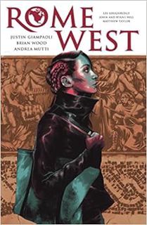 [Read] [KINDLE PDF EBOOK EPUB] Rome West by Brian Wood,Justin Giampaoli,Andrea Mutti,Lee Loughridge