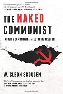 [ACCESS] EBOOK EPUB KINDLE PDF The Naked Communist: Exposing Communism and Restoring Freedom (Freedo