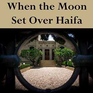 Get [KINDLE PDF EBOOK EPUB] When the Moon Set over Haifa by  Angelina Diliberto Allen,Barbara Hawkin