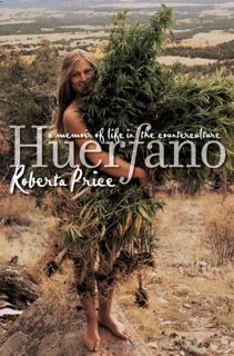 GET PDF EBOOK EPUB KINDLE Huerfano: A Memoir of Life in the Counterculture by  Roberta M. Price 💓