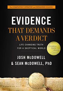 Read [EPUB KINDLE PDF EBOOK] Evidence That Demands a Verdict: Life-Changing Truth for a Skeptical Wo