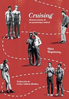 GET [PDF EBOOK EPUB KINDLE] Cruising: Historia íntima de un pasatiempo radical (Spanish Edition) by