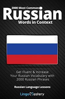 Access KINDLE PDF EBOOK EPUB 2000 Most Common Russian Words in Context: Get Fluent & Increase Your R