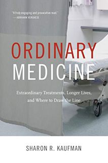 [Read] [EPUB KINDLE PDF EBOOK] Ordinary Medicine: Extraordinary Treatments, Longer Lives, and Where