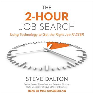 VIEW [EBOOK EPUB KINDLE PDF] The 2-Hour Job Search: Using Technology to Get the Right Job Faster by