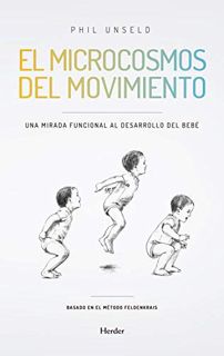 Read [EPUB KINDLE PDF EBOOK] El microcosmos del movimiento: Una mirada funcional al desarrollo del b