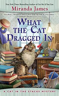 [READ] PDF EBOOK EPUB KINDLE What the Cat Dragged In (Cat in the Stacks Mystery) by  Miranda James �