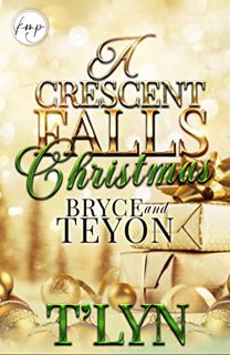 [Get] [PDF EBOOK EPUB KINDLE] Bryce and Teyon: A Crescent Falls Christmas by  T'Lyn 📍