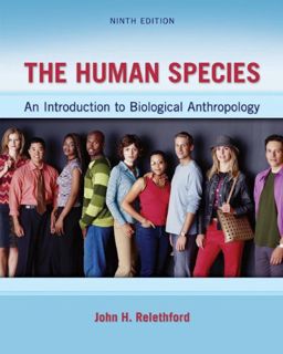 ACCESS PDF EBOOK EPUB KINDLE The Human Species: An Introduction to Biological Anthropology, 9th Edit
