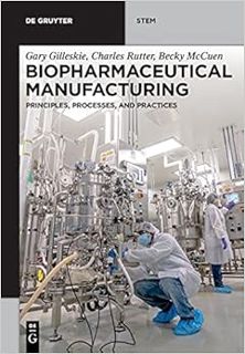 READ EBOOK EPUB KINDLE PDF Biopharmaceutical Manufacturing: Principles, Processes, and Practices (De