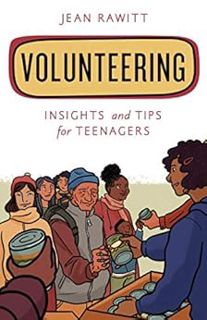 [ACCESS] [EPUB KINDLE PDF EBOOK] Volunteering: Insights and Tips for Teenagers (Empowering You) by J