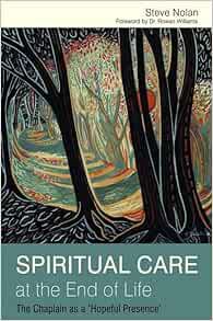 GET [PDF EBOOK EPUB KINDLE] Spiritual Care at the End of Life: The Chaplain as a 'Hopeful Presence'