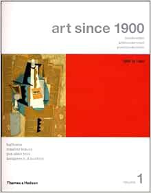[View] [EBOOK EPUB KINDLE PDF] Art Since 1900: Modernism, Antimodernism, Postmodernism, Vol. 1: 1900