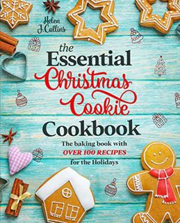 VIEW EBOOK EPUB KINDLE PDF The Essential Christmas Cookie Cookbook : The Baking Book With Over 100 R