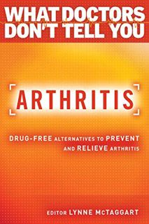 [Access] EBOOK EPUB KINDLE PDF Arthritis: Drug-Free Alternatives to Prevent and Reverse Arthritis (W