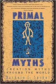 [Access] EBOOK EPUB KINDLE PDF Primal Myths: Creation Myths Around the World by Barbara C. Sproul 💝