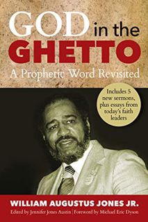 [READ] PDF EBOOK EPUB KINDLE God in the Ghetto: A Prophetic Word Revisited by  Jr. Jones &  Jennifer