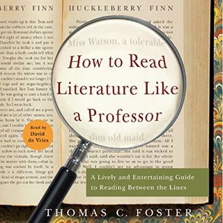 ACCESS PDF EBOOK EPUB KINDLE How to Read Literature Like a Professor: A Lively and Entertaining Guid