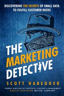 Get EPUB KINDLE PDF EBOOK The Marketing Detective: Discovering the Secrets of Small Data to Fulfill