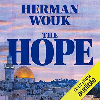 Get EBOOK EPUB KINDLE PDF The Hope by  Herman Wouk,Mark Ashby,Audible Studios 📬