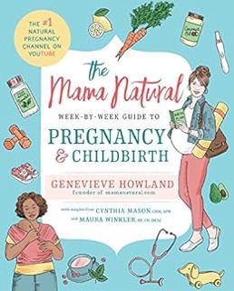 Read EPUB KINDLE PDF EBOOK The Mama Natural Week-by-Week Guide to Pregnancy and Childbirth by Genevi