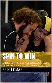 [GET] EPUB KINDLE PDF EBOOK Spin to Win: A Roller Derby Lesson Plan, Emphasizing Spin Techniques for