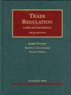 Access EPUB KINDLE PDF EBOOK Trade Regulation: Cases and Materials, 6th Edition (University Casebook