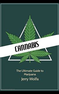 Get KINDLE PDF EBOOK EPUB CANNABIS: The Ultimate Guidebook to Marijuana by  Jerry Wolfa √