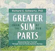 [Get] [PDF EBOOK EPUB KINDLE] Greater Than the Sum of Our Parts: Discovering Your True Self Through