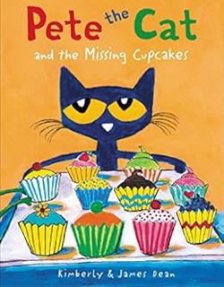 Access EPUB KINDLE PDF EBOOK Pete the Cat and the Missing Cupcakes by James DeanKimberly Dean 📍