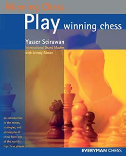 View [KINDLE PDF EBOOK EPUB] Play Winning Chess (Everyman Chess) by  Yasser Seirawan 📫