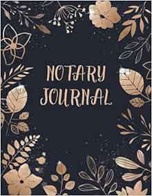 [Access] [EPUB KINDLE PDF EBOOK] Notary Journal: Notary Log Book - Notary Public Record Book - Notar
