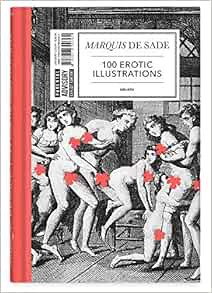 READ EBOOK EPUB KINDLE PDF Marquis de Sade: 100 Erotic Illustrations: English Edition by Marquis De