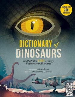 [ACCESS] PDF EBOOK EPUB KINDLE Dictionary of Dinosaurs: an illustrated A to Z of every dinosaur ever