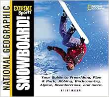 [Get] EBOOK EPUB KINDLE PDF Extreme Sports: Snowboard! by Joy Masoff 📝