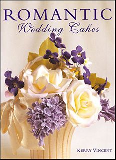 [View] [PDF EBOOK EPUB KINDLE] Romantic Wedding Cakes (Merehurst Cake Decorating) by  Kerry Vincent