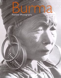 View [EPUB KINDLE PDF EBOOK] Burma: Frontier Photographs 1918-1935 : The James Henry Green Collectio