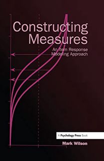 [READ] EBOOK EPUB KINDLE PDF Constructing Measures: An Item Response Modeling Approach by  Mark Wils