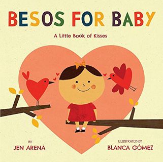Read EPUB KINDLE PDF EBOOK Besos for Baby: A Little Book of Kisses (Spanish and English Edition) by