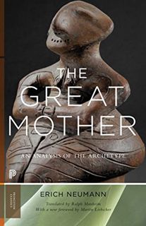 View [EBOOK EPUB KINDLE PDF] The Great Mother: An Analysis of the Archetype (Works by Erich Neumann,