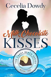 [GET] KINDLE PDF EBOOK EPUB Milk Chocolate Kisses: A Clean and Wholesome Sweet Small-Town Christian