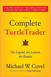 Access PDF EBOOK EPUB KINDLE The Complete TurtleTrader: The Legend, the Lessons, the Results by  Mic