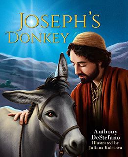 [VIEW] [EBOOK EPUB KINDLE PDF] Joseph's Donkey by  Anthony DeStefano,Juliana Kolesova,Juliana Koleso