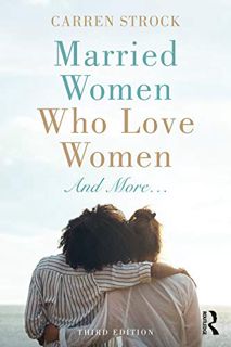 Read [EBOOK EPUB KINDLE PDF] Married Women Who Love Women by  Carren Strock 📬