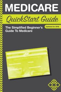 VIEW EPUB KINDLE PDF EBOOK Medicare QuickStart Guide: The Simplified Beginner's Guide to Medicare by