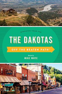 Read KINDLE PDF EBOOK EPUB The Dakotas Off the Beaten Path (Off the Beaten Path Series) by  MIKE WHY