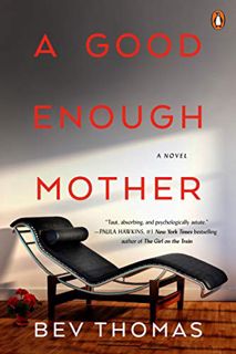 View [EPUB KINDLE PDF EBOOK] A Good Enough Mother: A Novel by  Bev Thomas 📒