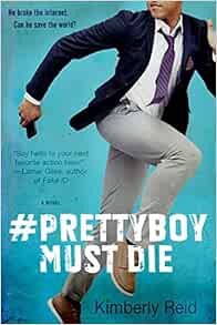 [Get] KINDLE PDF EBOOK EPUB Prettyboy Must Die: A Novel by Kimberly Reid 📬