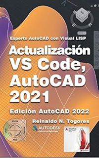 VIEW [EBOOK EPUB KINDLE PDF] Actualización VS Code, AutoCAD 2021: para Experto AutoCAD con Visual LI